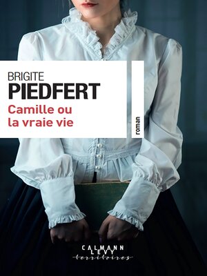 cover image of Camille ou la vraie vie